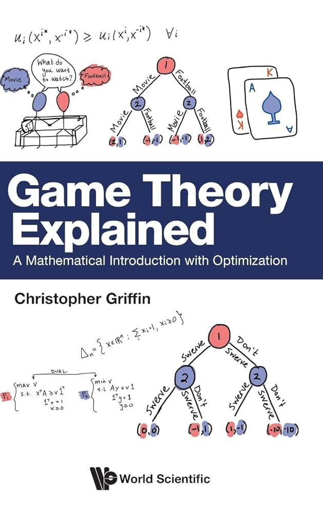 Game Theory Explained: A Mathematical Introduction With